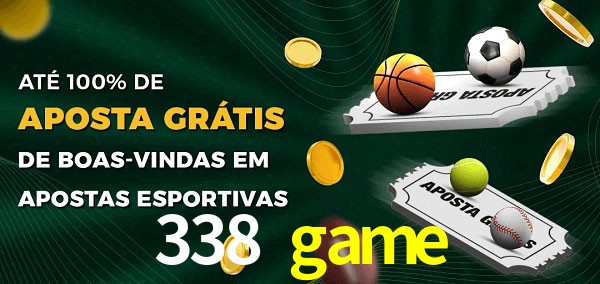 338 game Ate 100% de Aposta Gratis